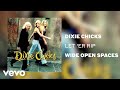 The Chicks - Let 'Er Rip (Official Audio)