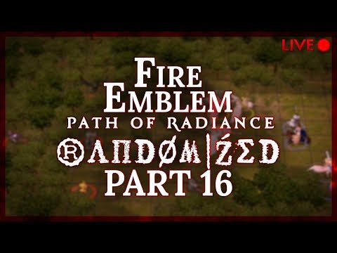 Fire Emblem: Path of Radiance :: Randomized :: Livestream Part 16