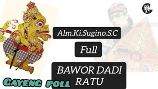 Download lagu BAWOR DADI RATU FULL,Alm.Ki Sugino siswocarito,wayang kulit GAGRAG Banyumas, pelajaran hidup mp3 Download lagu BAWOR DADI RATU FULL,Alm.Ki Sugino siswocarito,wayang kulit GAGRAG Banyumas, pelajaran hidup mp3