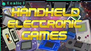 The Complete History of Handheld Electronic Games