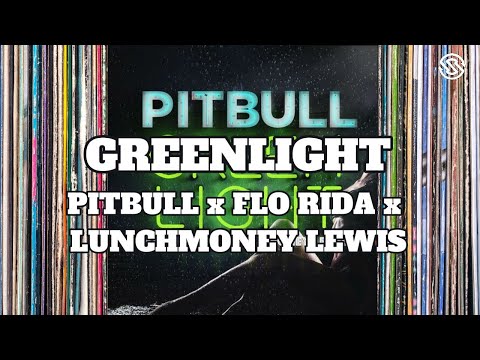 Pitbull x Flo Rida x LunchMoney Lewis - GREENLIGHT (Lyrics)