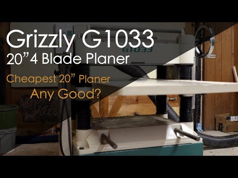 Best Low cost 20” planer? Grizzly G1033 20" Planer