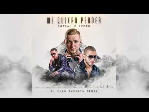 Chacal x Tempo - Me Quiero Perder (DJ Clau Bachata Remix)