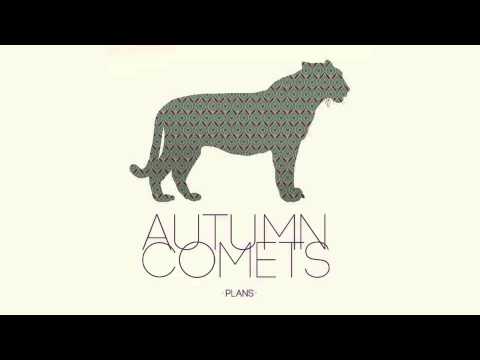 AUTUMN COMETS - Plans