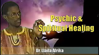 Dr. Llaila Afrika | Psychic & Spiritual Healing