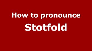 How to pronounce Stotfold