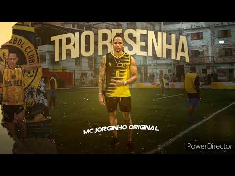 MC JORGINHO ORIGINAL - TRIO RESENHA