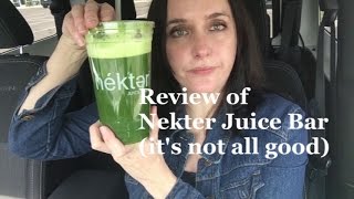 My Review Of Nekter Juice Bar -- It's Not All Good