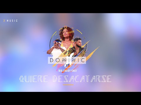 Dominic X - Quiere Desacatarse feat Big Zaddy East (Audio Oficial)
