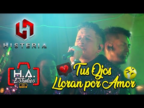 ♪♪ HISTERIA - TUS OJOS LLORAN POR AMOR   (Oficial En Vivo)♪🔸️H.A. ESTUDIOS - 2021🔸️
