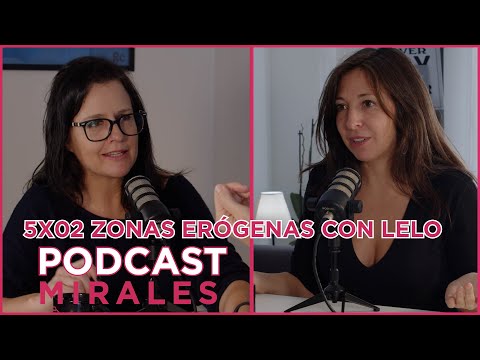 5x02. Podcast MíraLES: Zonas erógenas: las que conoces… y las que jamás imaginaste