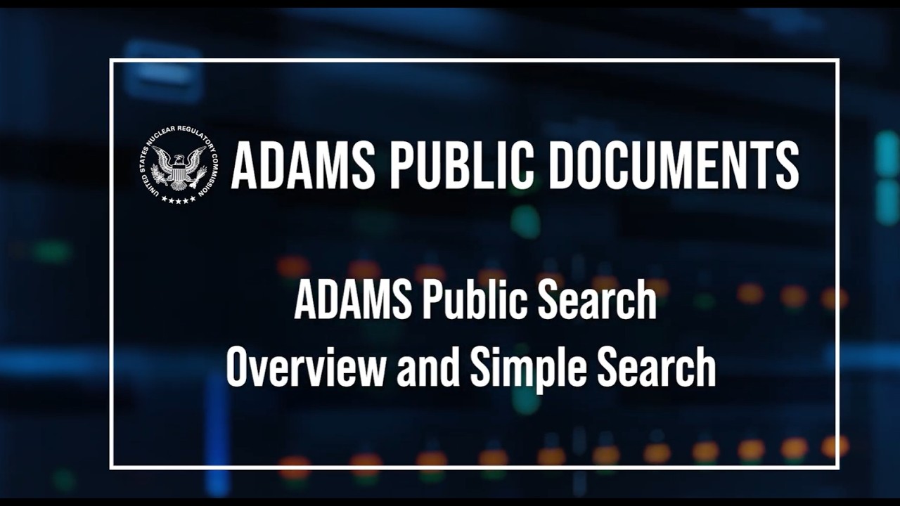 ADAMS  - Public Search Overview and Simple Search