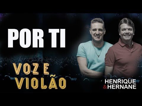Por Ti - Henrique e Hernane