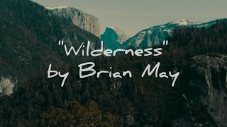 Brian May: Wilderness (Lyrics Video)