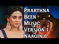 Prarthna Been Music Version 1 Naagin 6