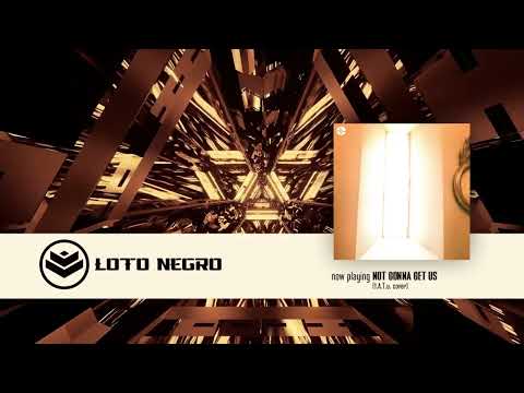 LOTO NEGRO - Not gonna get us (t.A.T.u. cover)
