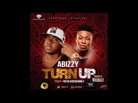 Abizzy ft Reekado Banks - Turn up | Official Audio 2017 🇸🇱 | Music Sparks