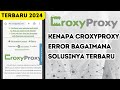 Kenapa CroxyProxy Error Bagaimana Solusinya Terbaru 2024