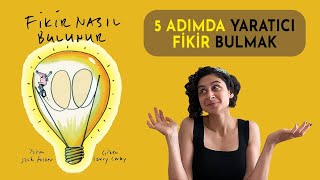 5 ADIMDA YARATICI FİKİR BULMAK | Fikir Nasıl Bulunur?