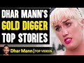 Dhar Mann S GOLD DIGGER Top Stories Dhar Mann