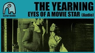 THE YEARNING - Eyes Of A Movie Star [Audio]