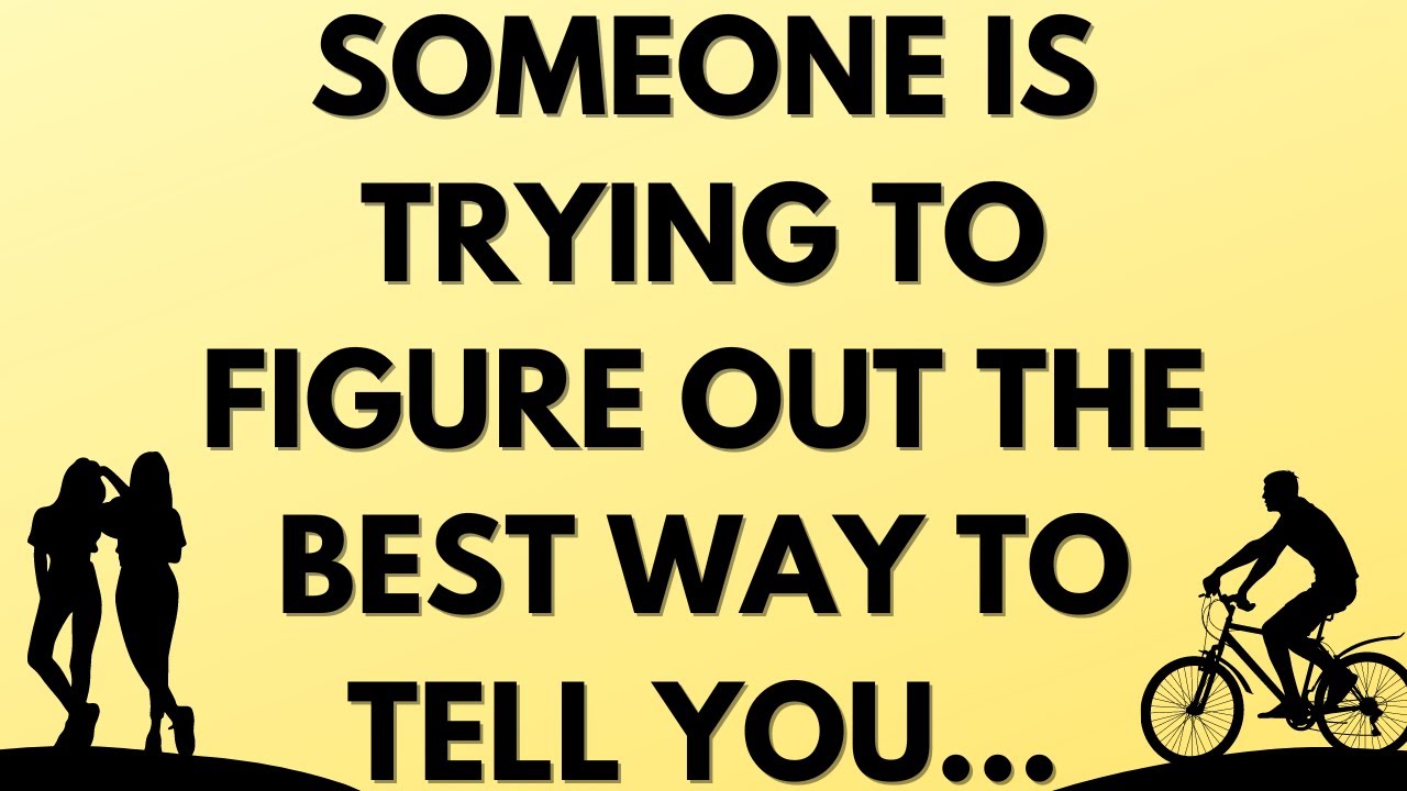 💌 Someone is trying to figure out the best way to tell you....