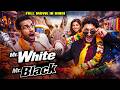 MR WHITE MR BLACK Full Movie New 2025 Released Bollywood Hindi Movie Bollywood Comedy Movie