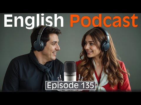 Learn English quickly with podcast conversation | English language learning | Episode 135