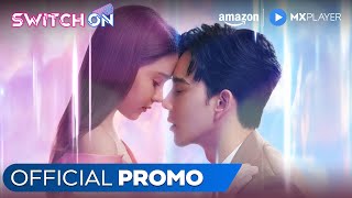 Switch On | Streaming Now | Thai Drama In Hindi Dubbed | Amazon miniTV