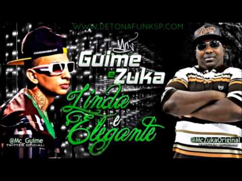 MC ZUKA PART. MC GUIME - Linda & Elegante ( Dj Ferreira )