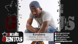 Konshens - Money A The Topic [Pandora Riddim] June 2015
