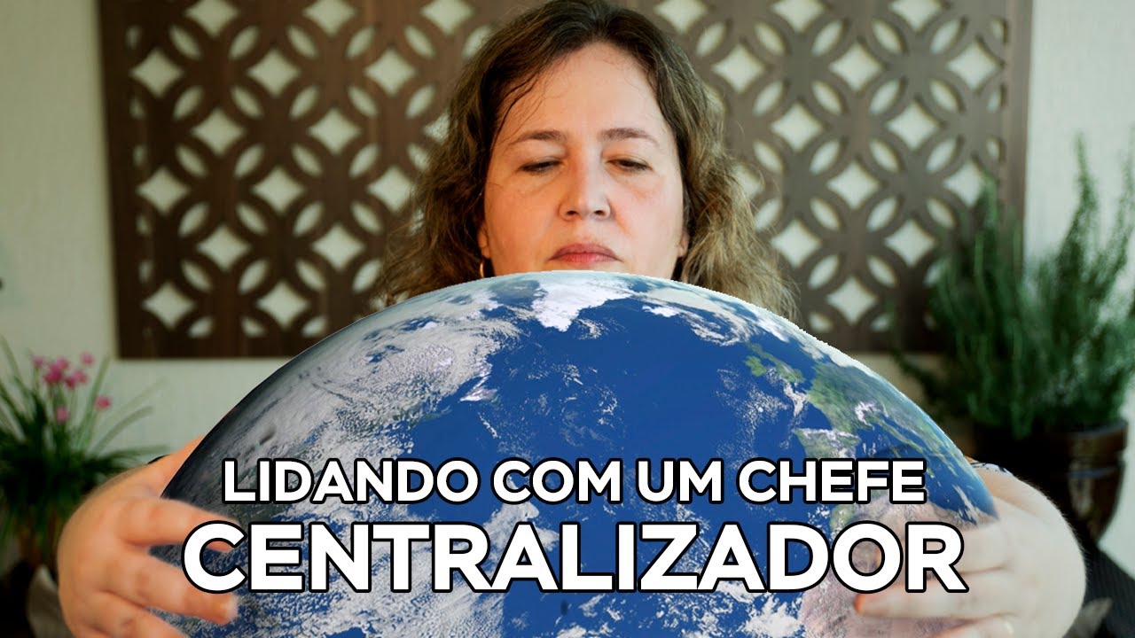 Como lidar com um CHEFE CENTRALIZADOR?