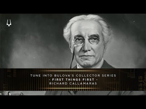 First Things First with Richard Callamaras | Bulova Collector Series