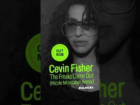 Cevin Fisher - The Freaks Come Out (Nicole Moudaber Remix)