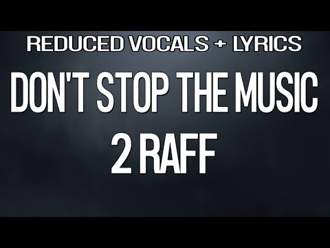 Reduced Vocals • Don't Stop The Music • 2 Raff • With Lyrics • Demo Version