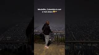 Medellin, Colombia is not a real place