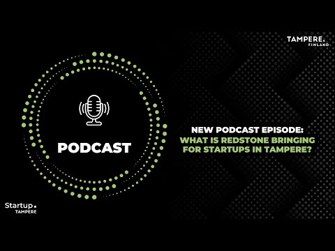 Startup.Tampere Podcast: What is Redstone bringing for startups in Tampere?