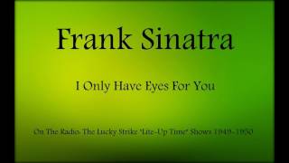 Frank Sinatra - I Only Have Eyes For You