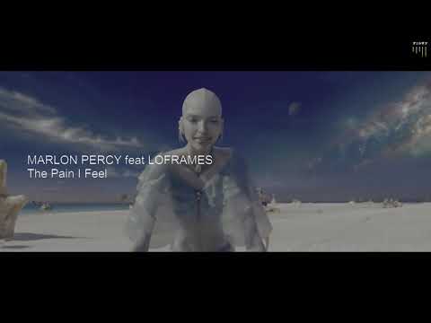 Marlon Percy feat. Loframes - The Pain I Feel