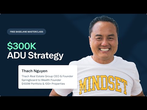 Thach Nguyen's $300K ADU Strategy