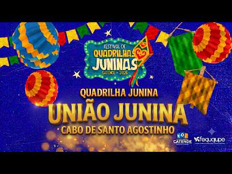 [SÃO JOÃO 2026] QUADRILHA UNIÃO JUNINA - FESTIVAL DE QUADRILHAS JUNINAS DE CATENDE 2026