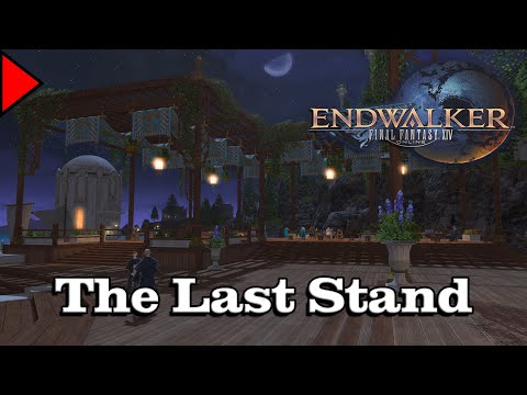 🎼 The Last Stand (𝐄𝐱𝐭𝐞𝐧𝐝𝐞𝐝) 🎼 - Final Fantasy XIV