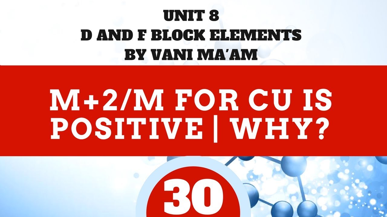 M+2/M for Cu is positive.Why? Part 30l Unit-8 | cbse grade 12 |tricks | D, F BLOCK ELEMENTS