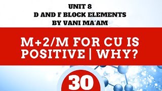 M+2/M for Cu is positive.Why? Part 30l Unit-8 | cbse grade 12 |tricks | D, F BLOCK ELEMENTS
