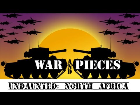 War and Pieces ~ Undaunted: North Africa