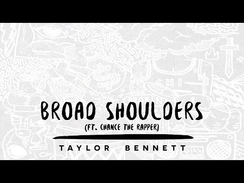 Taylor Bennett - Broad Shoulders (ft. Chance the Rapper)