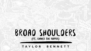 Taylor Bennett - Broad Shoulders (ft. Chance the Rapper)
