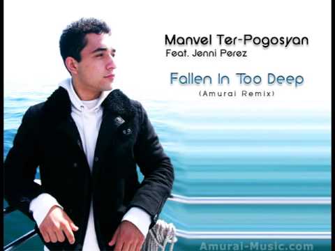 Manvel Ter-Pogosyan feat Jenni Perez - Fallen In Too Deep (Amurai Remix)