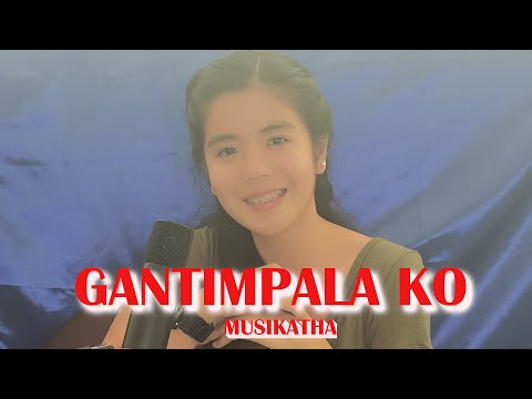 GANTIMPALA KO (acoustic cover): Tagalog Worship Musikatha lyrics