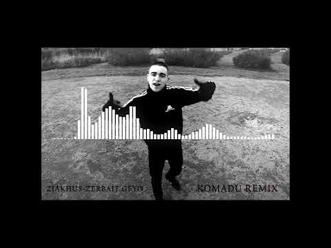Ziakhus - Zerbait Geyo (Komadü Remix)